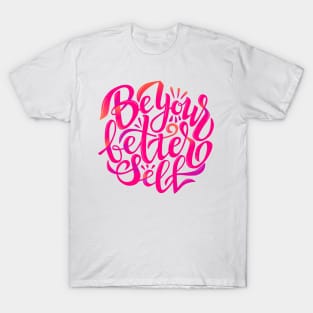 Be Your Better Self T-Shirt